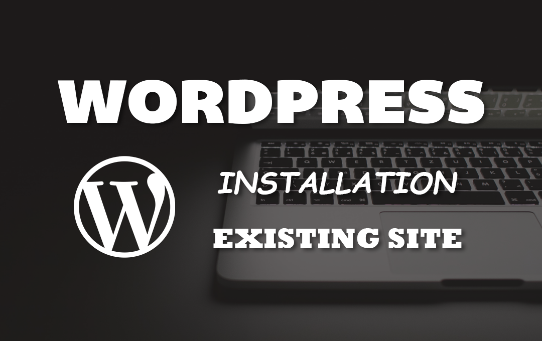 WordPress Installation <em>(Existing Site)</em> Preview Image